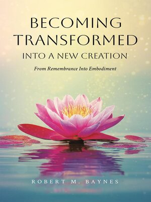 cover image of Becoming Transformed Into a New Creation